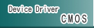 Device Driver CMOS