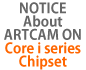 NOTICE ABOUT ARTCAM ON Core i SERIES CHIPSET